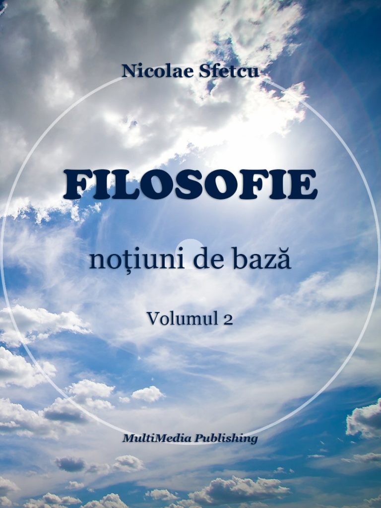 Filosofie - Noțiuni de bază, Volumul 2