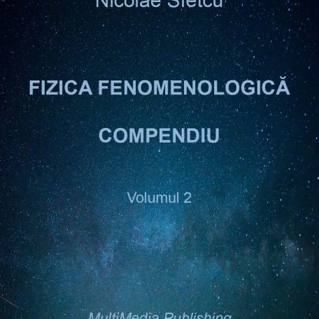 Fizica fenomenologică - Compendiu - Volumul 2