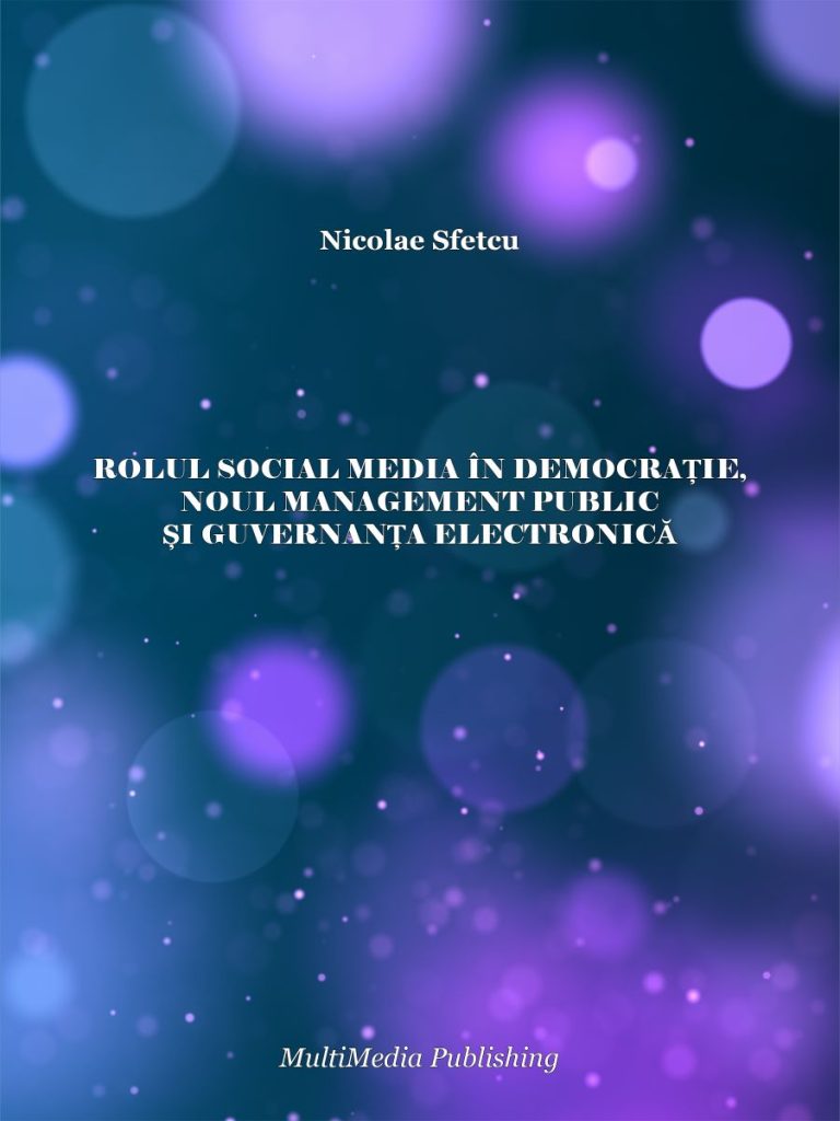 Rolul social media în democrație, noul management public, și guvernanța electronică