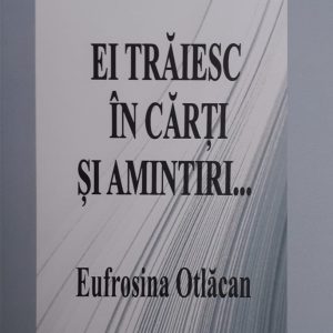 Ei trăiesc în cărți și amintiri...