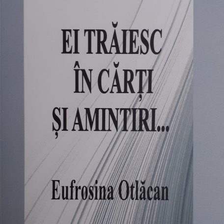 Ei trăiesc în cărți și amintiri...